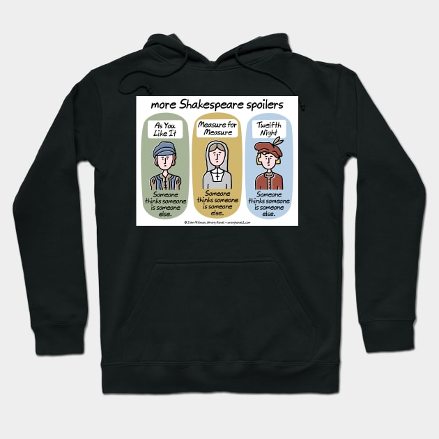 more Shakespeare spoilers Hoodie by WrongHands